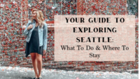 Your Guide to Exploring Seattle: What To Do & Where To Stay